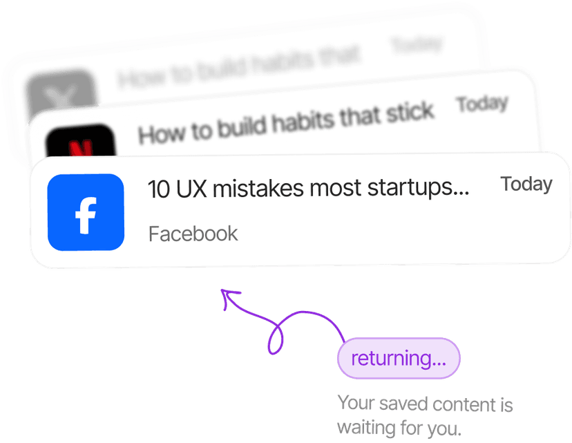 Revisit saved content